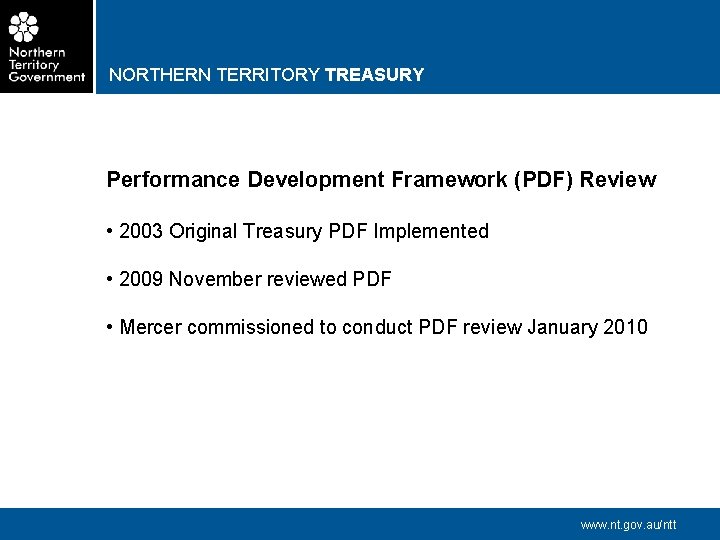 NORTHERN TERRITORY TREASURY Performance Development Framework (PDF) Review • 2003 Original Treasury PDF Implemented