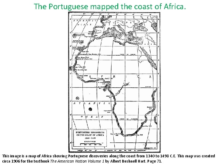 The Portuguese mapped the coast of Africa. This image is a map of Africa The Portuguese mapped the coast of Africa. This image is a map of Africa