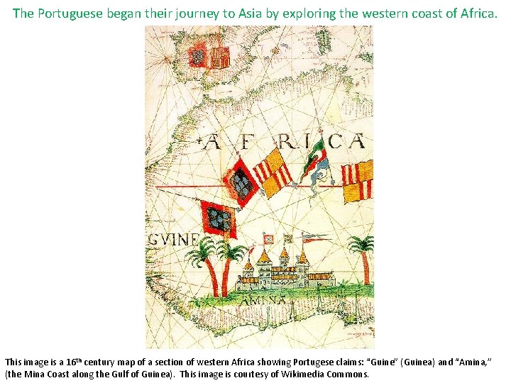 The Portuguese began their journey to Asia by exploring the western coast of Africa. The Portuguese began their journey to Asia by exploring the western coast of Africa.