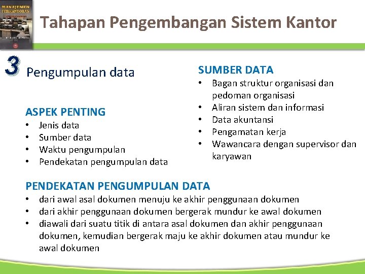 Tahapan Pengembangan Sistem Kantor 3 Pengumpulan data ASPEK PENTING • • Jenis data Sumber