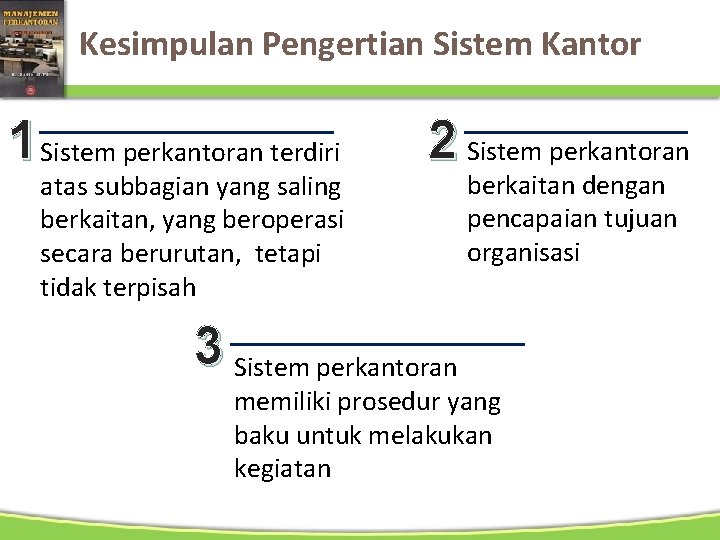 Kesimpulan Pengertian Sistem Kantor 1 Sistem perkantoran terdiri atas subbagian yang saling berkaitan, yang