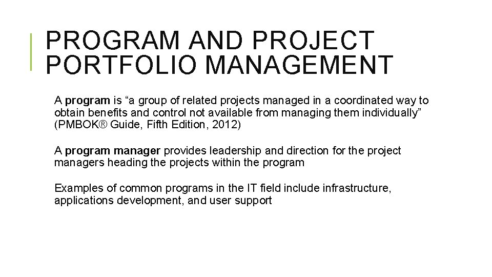 PROGRAM AND PROJECT PORTFOLIO MANAGEMENT A program is “a group of related projects managed