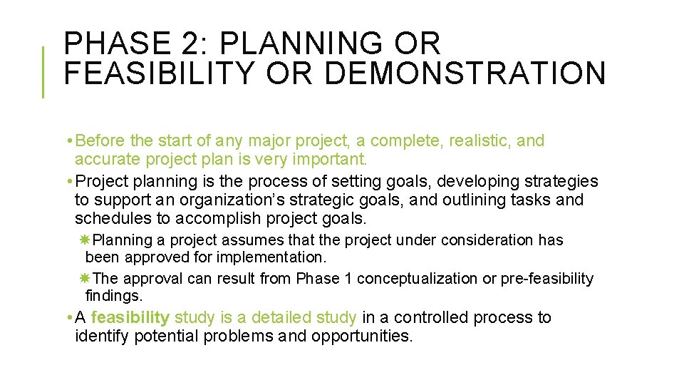 PHASE 2: PLANNING OR FEASIBILITY OR DEMONSTRATION • Before the start of any major