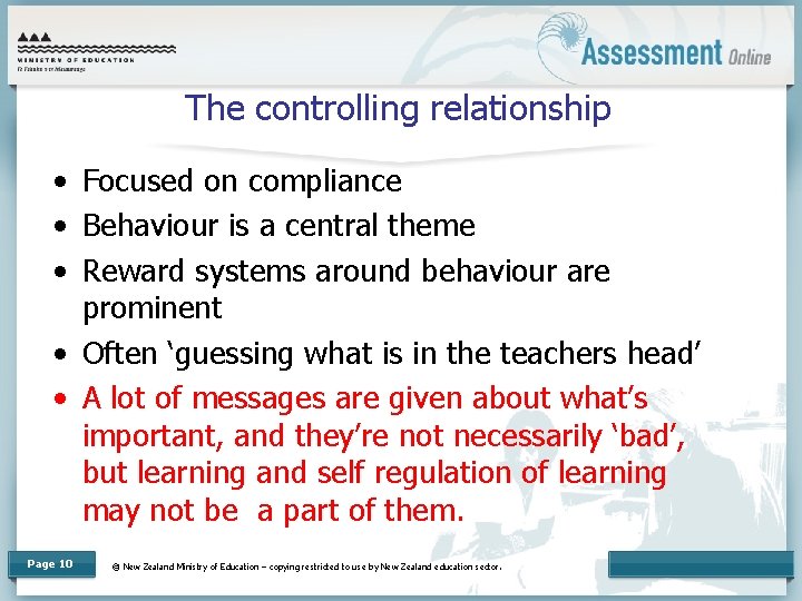 The controlling relationship • Focused on compliance • Behaviour is a central theme •