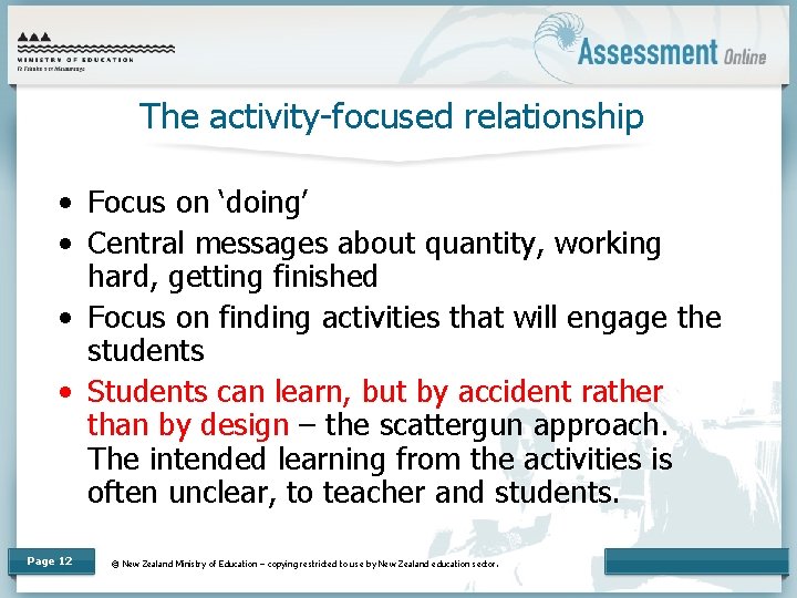 The activity-focused relationship • Focus on ‘doing’ • Central messages about quantity, working hard,