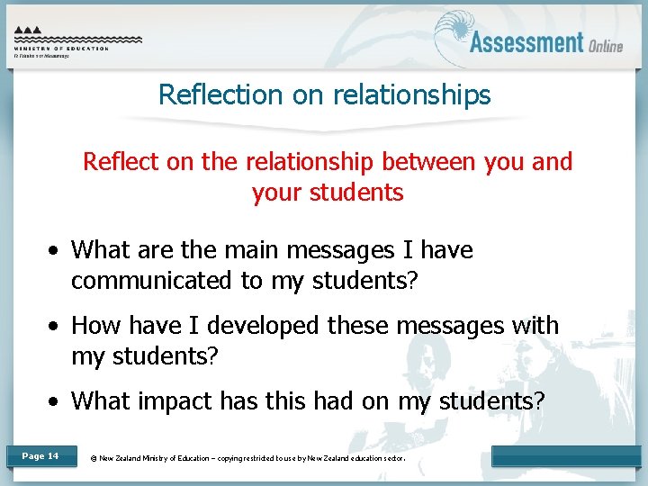 Reflection on relationships Reflect on the relationship between you and your students • What