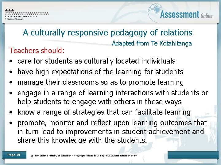 A culturally responsive pedagogy of relations Adapted from Te Kotahitanga Teachers should: • care