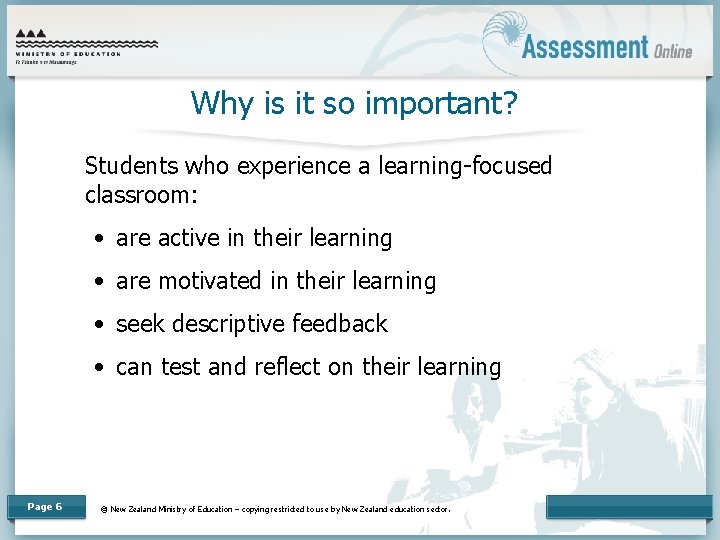 Why is it so important? Students who experience a learning-focused classroom: • are active