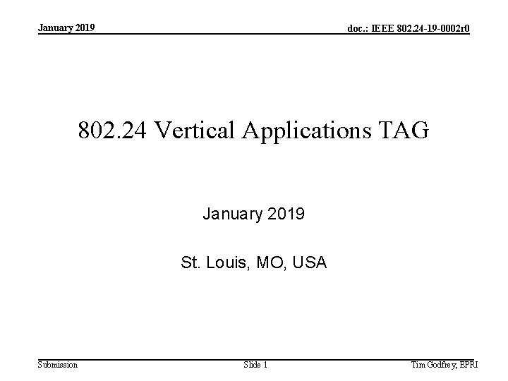 January 2019 doc. : IEEE 802. 24 -19 -0002 r 0 802. 24 Vertical