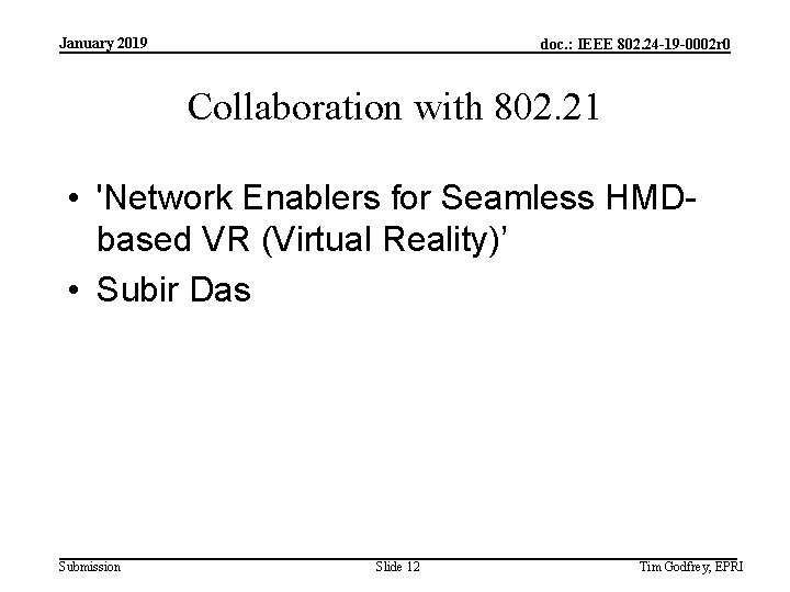 January 2019 doc. : IEEE 802. 24 -19 -0002 r 0 Collaboration with 802.