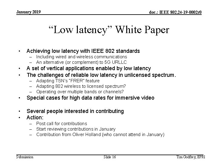 January 2019 doc. : IEEE 802. 24 -19 -0002 r 0 “Low latency” White