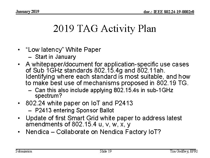 January 2019 doc. : IEEE 802. 24 -19 -0002 r 0 2019 TAG Activity