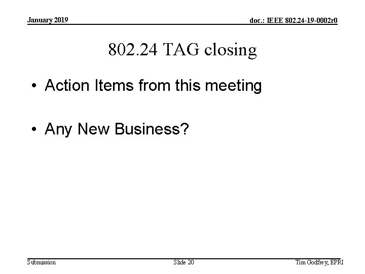 January 2019 doc. : IEEE 802. 24 -19 -0002 r 0 802. 24 TAG