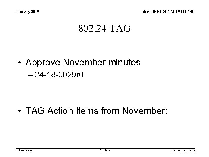 January 2019 doc. : IEEE 802. 24 -19 -0002 r 0 802. 24 TAG