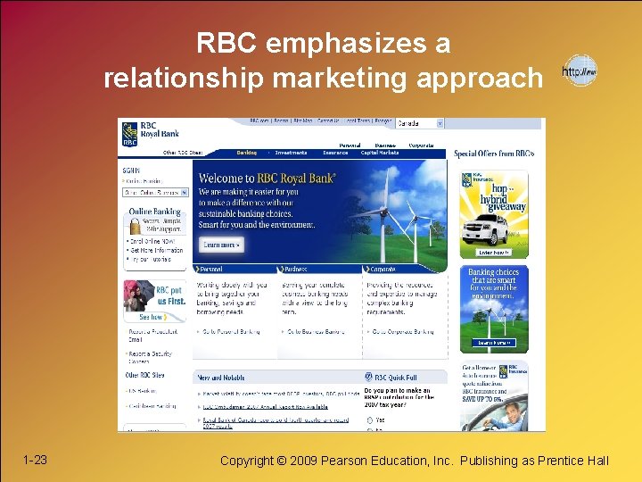 RBC emphasizes a relationship marketing approach 1 -23 Copyright © 2009 Pearson Education, Inc.