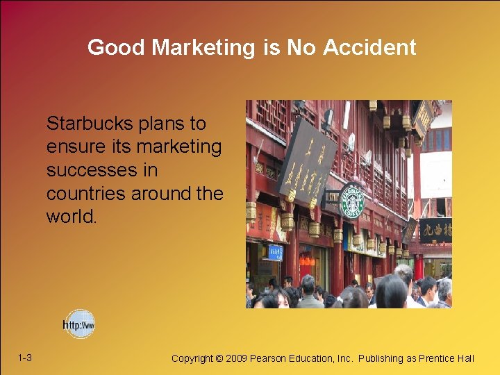Good Marketing is No Accident Starbucks plans to ensure its marketing successes in countries