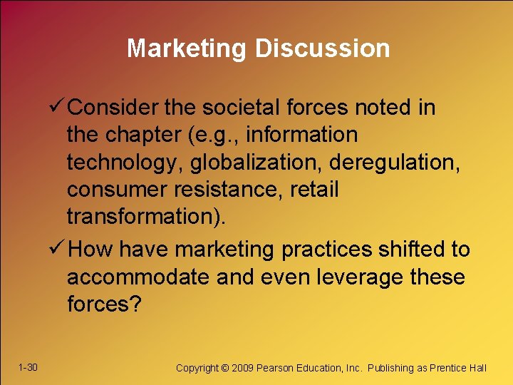 Marketing Discussion ü Consider the societal forces noted in the chapter (e. g. ,