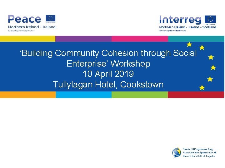 ‘Building Community Cohesion through Social Enterprise’ Workshop 10 April 2019 Tullylagan Hotel, Cookstown 