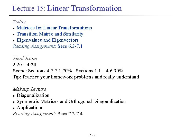Lecture 15: Linear Transformation Today n Matrices for Linear Transformations n Transition Matrix and Lecture 15: Linear Transformation Today n Matrices for Linear Transformations n Transition Matrix and