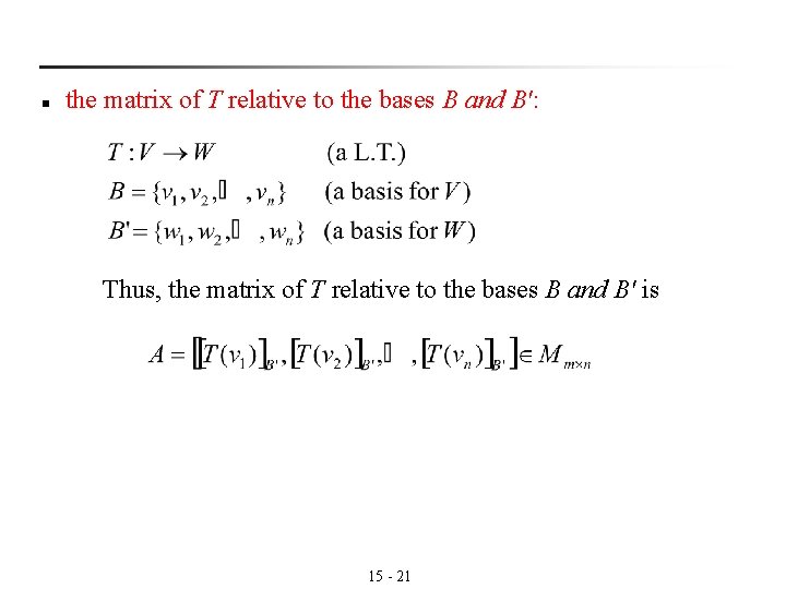 n the matrix of T relative to the bases B and B': Thus, the n the matrix of T relative to the bases B and B': Thus, the