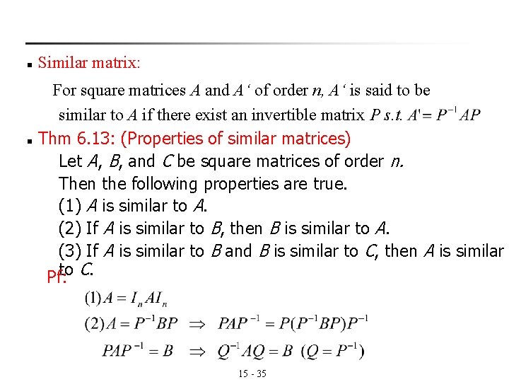 n n Similar matrix: For square matrices A and A‘ of order n, A‘ n n Similar matrix: For square matrices A and A‘ of order n, A‘