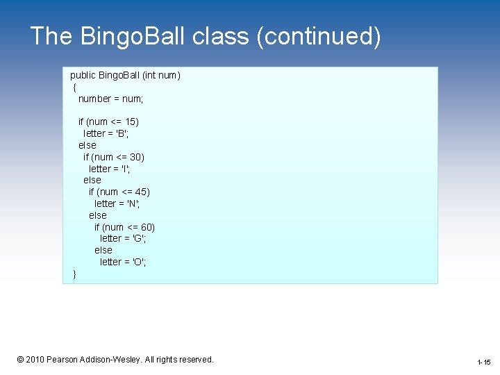The Bingo. Ball class (continued) public Bingo. Ball (int num) { number = num;