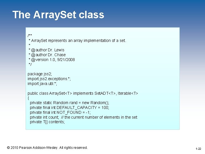 The Array. Set class /** * Array. Set represents an array implementation of a