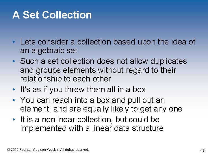 A Set Collection • Lets consider a collection based upon the idea of an