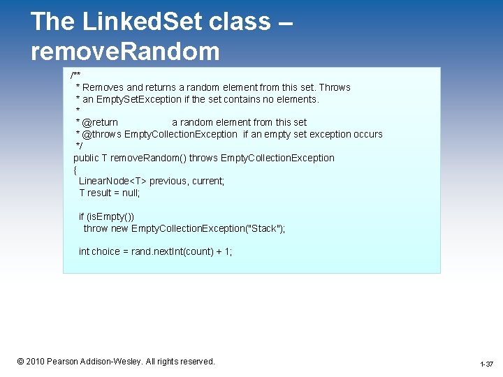 The Linked. Set class – remove. Random /** * Removes and returns a random