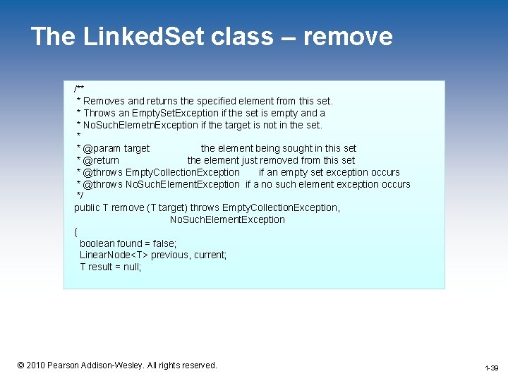 The Linked. Set class – remove /** * Removes and returns the specified element
