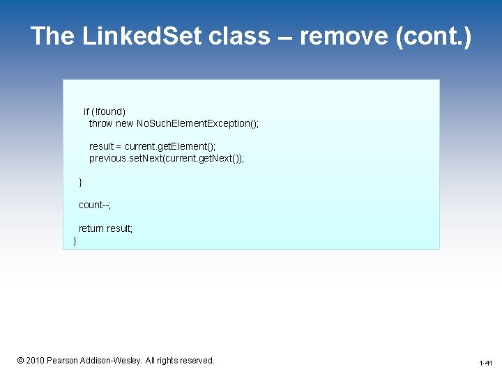The Linked. Set class – remove (cont. ) if (!found) throw new No. Such.