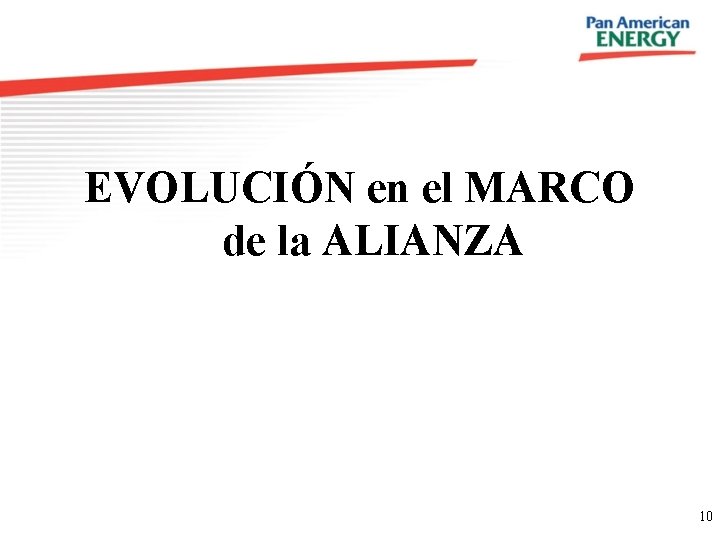 EVOLUCIÓN en el MARCO de la ALIANZA 10 