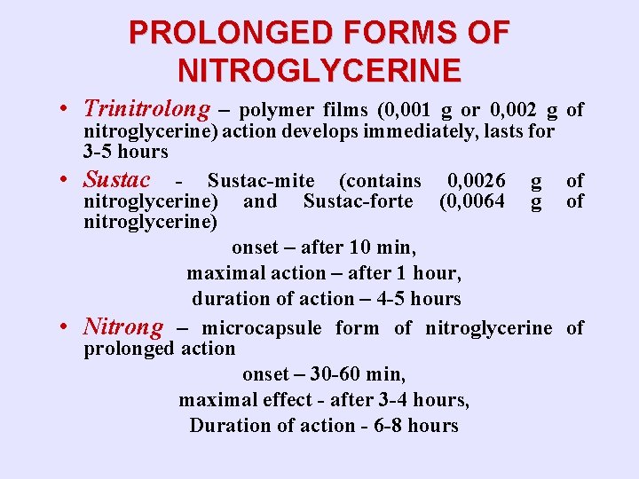 PROLONGED FORMS OF NITROGLYCERINE • Trinitrolong – polymer films (0, 001 g or 0,