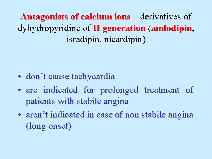 Antagonists of calcium ions – derivatives of dyhydropyridine of ІІ generation (amlodipin, amlodipin isradipin,