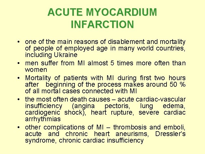 ACUTE MYOCARDIUM INFARCTION • one of the main reasons of disablement and mortality of