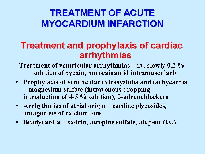 TREATMENT OF ACUTE MYOCARDIUM INFARCTION Treatment and prophylaxis of cardiac arrhythmias Treatment of ventricular