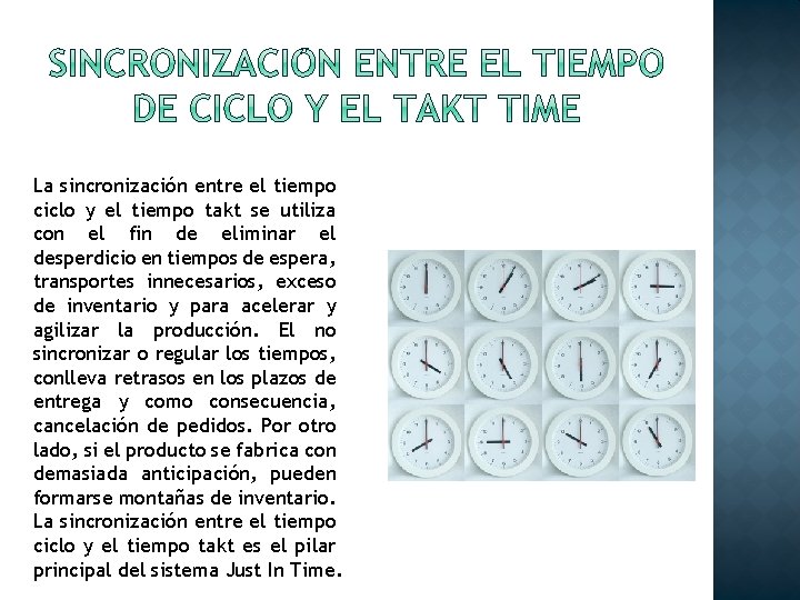 La sincronización entre el tiempo ciclo y el tiempo takt se utiliza con el