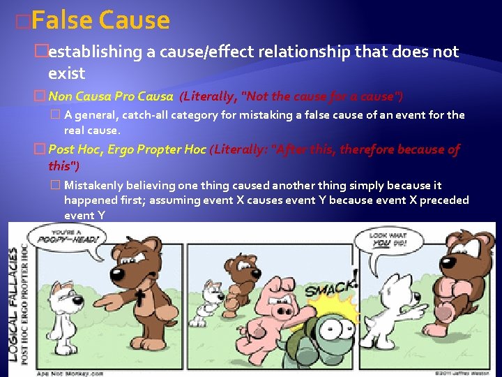 �False Cause �establishing a cause/effect relationship that does not exist � Non Causa Pro