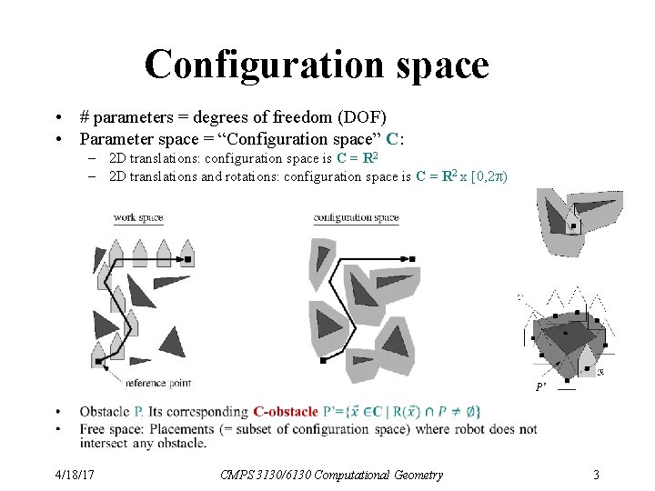 Configuration space • # parameters = degrees of freedom (DOF) • Parameter space =