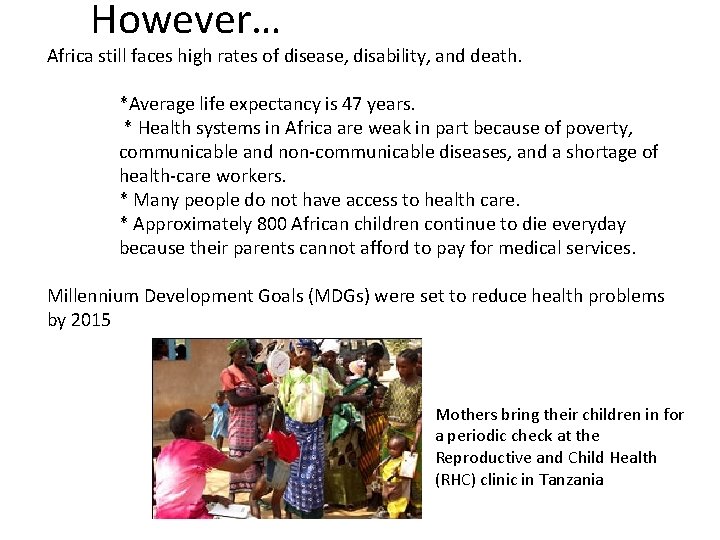 However… Africa still faces high rates of disease, disability, and death. *Average life expectancy