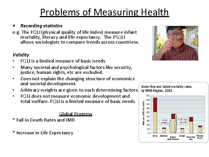 Problems of Measuring Health • Recording statistics e. g. The PQLI (physical quality of