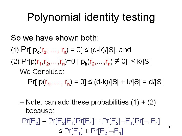 Polynomial identity testing So we have shown both: (1) Pr[ pk(r 2, …, rn)