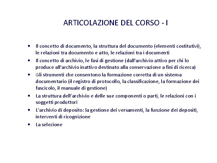ARTICOLAZIONE DEL CORSO - I • Il concetto di documento, la struttura del documento