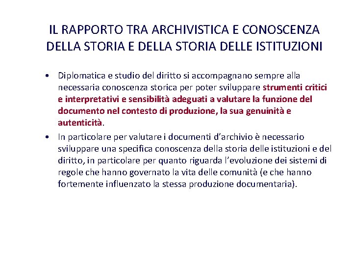 IL RAPPORTO TRA ARCHIVISTICA E CONOSCENZA DELLA STORIA E DELLA STORIA DELLE ISTITUZIONI •