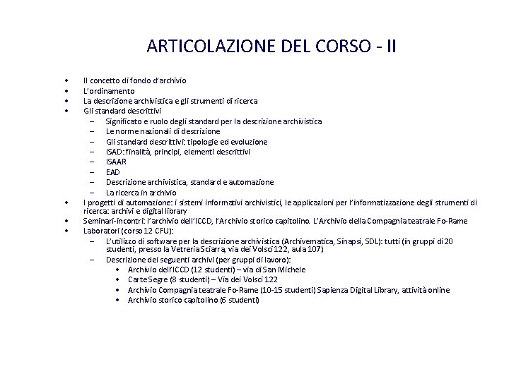 ARTICOLAZIONE DEL CORSO - II • • Il concetto di fondo d’archivio L’ordinamento La