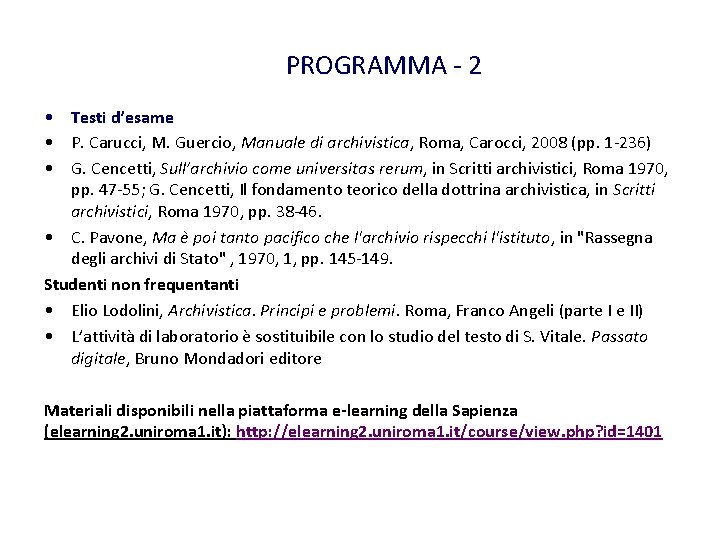 PROGRAMMA - 2 • Testi d’esame • P. Carucci, M. Guercio, Manuale di archivistica,