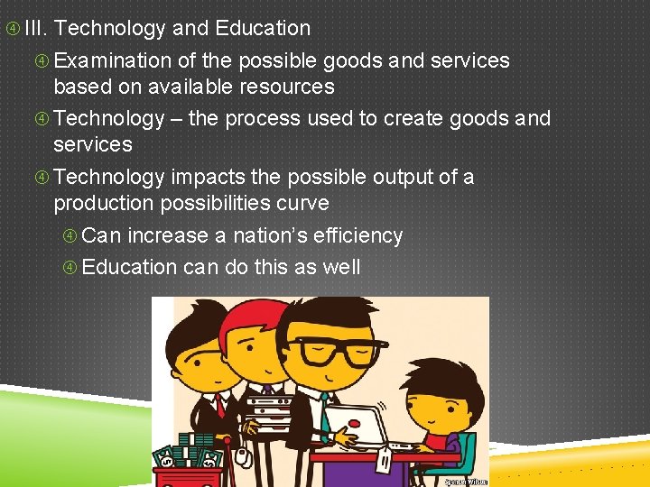 III. Technology and Education Examination of the possible goods and services based on III. Technology and Education Examination of the possible goods and services based on