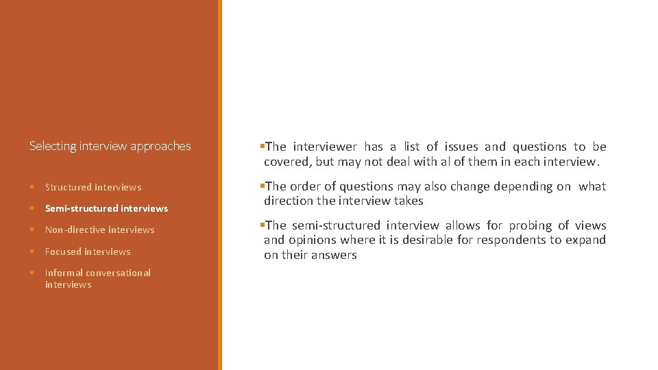 Selecting interview approaches §The interviewer has a list of issues and questions to be