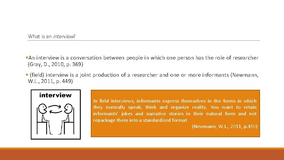 What is an interview? §An interview is a conversation between people in which one