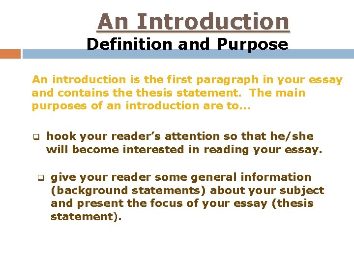 An Introduction Definition and Purpose An introduction is the first paragraph in your essay